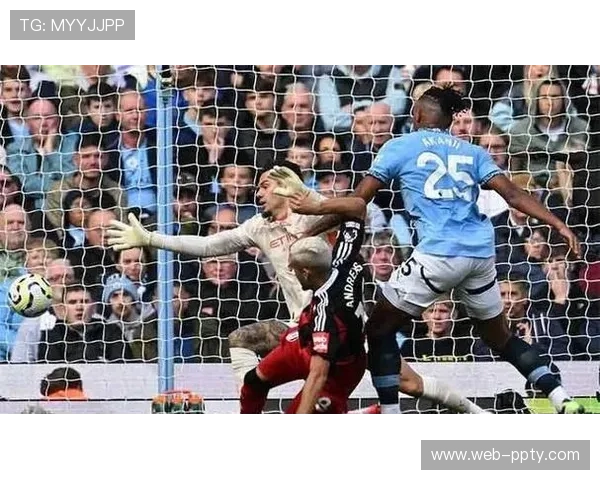 富勒姆主场迎战曼城，客场防守漏洞成隐患